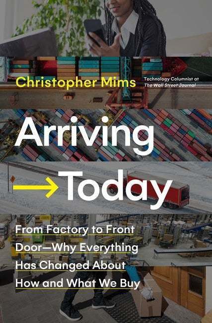 Arriving Today, by Christopher Mims